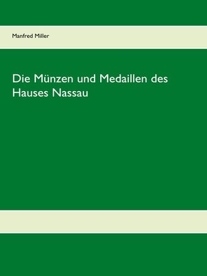 cover image of Die Münzen und Medaillen des Hauses Nassau